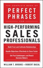 The Complete Book of Perfect Phrases for High-Performing Sales Professionals (Perfect Phrases Series)