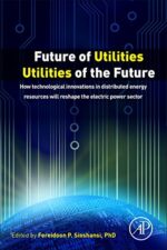 Future of Utilities - Utilities of the Future: How Technological Innovations in Distributed Energy Resources Will Reshape the Electric Power Sector