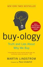 Buyology: Truth and Lies about Why We Buy: Truth and Lies about Why We Buy. Broadway Business