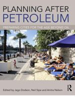 Planning After Petroleum: Preparing Cities for the Age Beyond Oil
