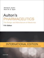 Aulton`s Pharmaceutics, International Edition : The Design and Manufacture of Medicines