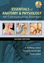 Essentials Of Anatomy And Physiology For Communication Disorders