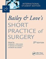 Bailey & Love`s Short Practice of Surgery, 27th Edition: International Student`s Edition (set volume 1 & 2 )