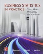 Business Statistics in Practice: Using Data, Modeling, and Analytics