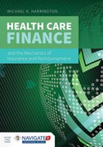 Health Care Finance and the Mechanics of Insurance and Reimbursement