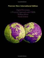Digital Electronics: A Practical Approach with VHDL: Pearson New International Edition