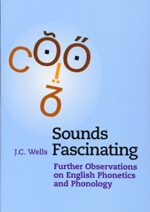 Sounds Fascinating: Further Observations on English Phonetics and Phonology