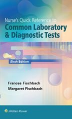 Nurse`s Quick Reference to Common Laboratory & Diagnostic Tests