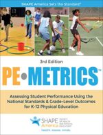 PE Metrics: Assessing Student Performance Using the National Standards & Grade-Level Outcomes for K-12