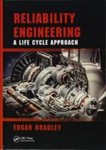 Reliability Engineering: A Life Cycle Approach (21st Century Business Management)