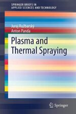 Plasma and Thermal Spraying (SpringerBriefs in Applied Sciences and Technology)