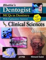 Bhatia`s Dentogist MCQS in Dentistry with Explanatory Answers: Clinical Sciences