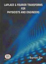 Laplace and Fourier Transforms for Physicist & Engineers,India