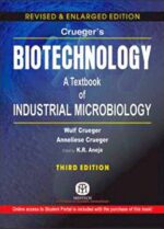 Crueger`s Biotechnology: A textbook of Industrial Microbiology,India