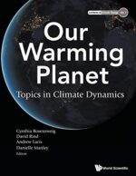 Our Warming Planet: Topics In Climate Dynamics (Lectures In Climate Change)