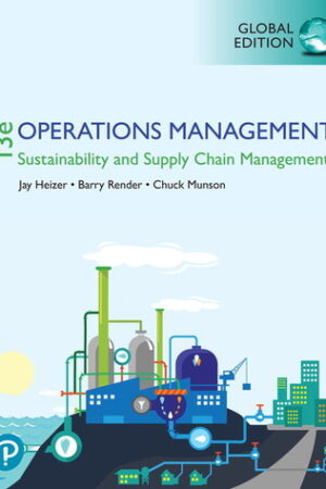 KSU - Operations Management: Sustainability and Supply Chain Management, Global Edition, 13th edition
